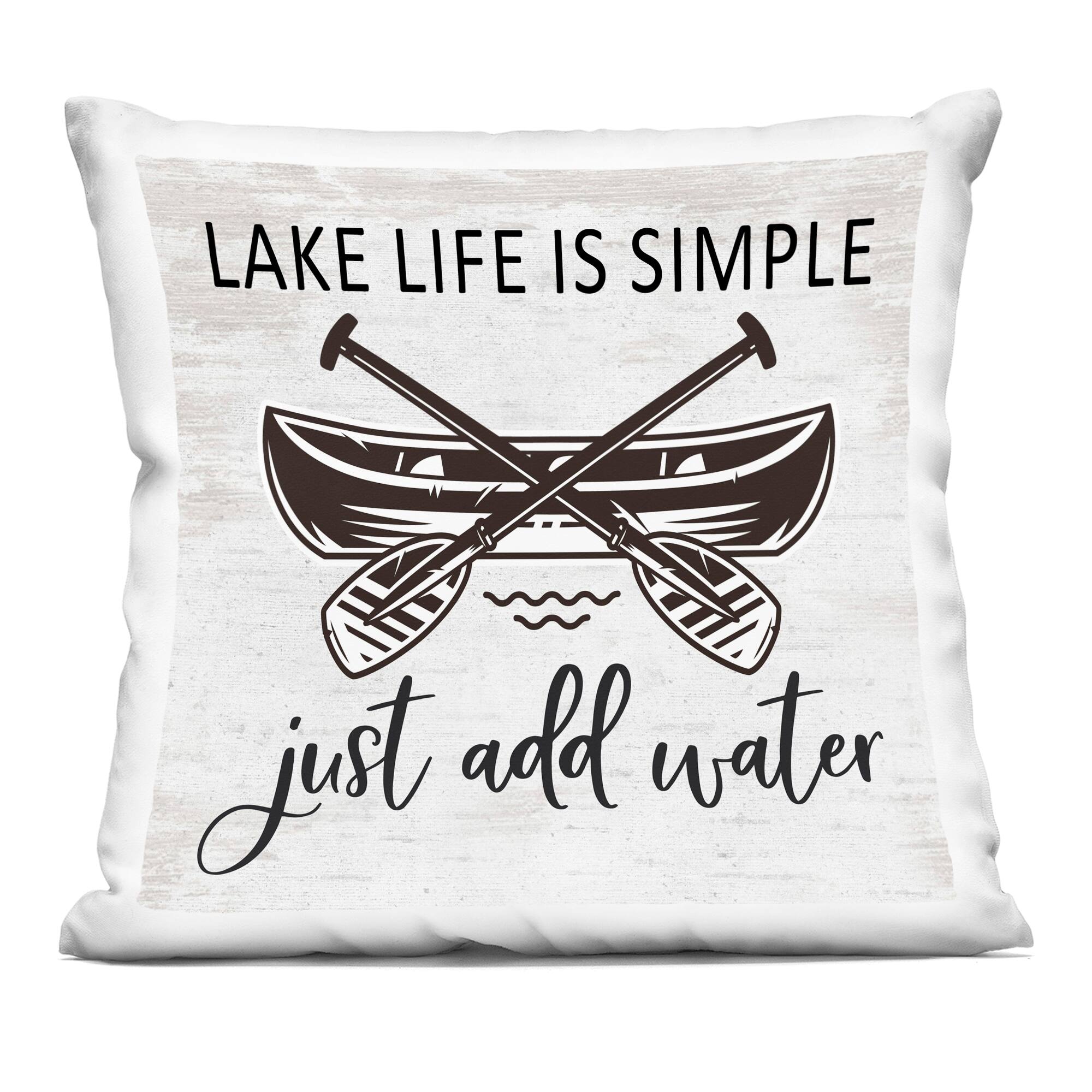 Stupell Industries 18" x 18" Lake Life Is Simple Just Add Water Decorative Printed Indoor Pillow